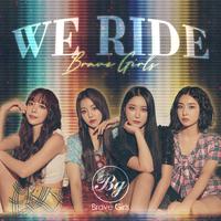 （Brave Girls）We Ride - 和声伴奏