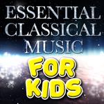 Essential Classical Music for Kids专辑