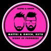 Mattei & Omich - Work In Progress (Extended Mix)