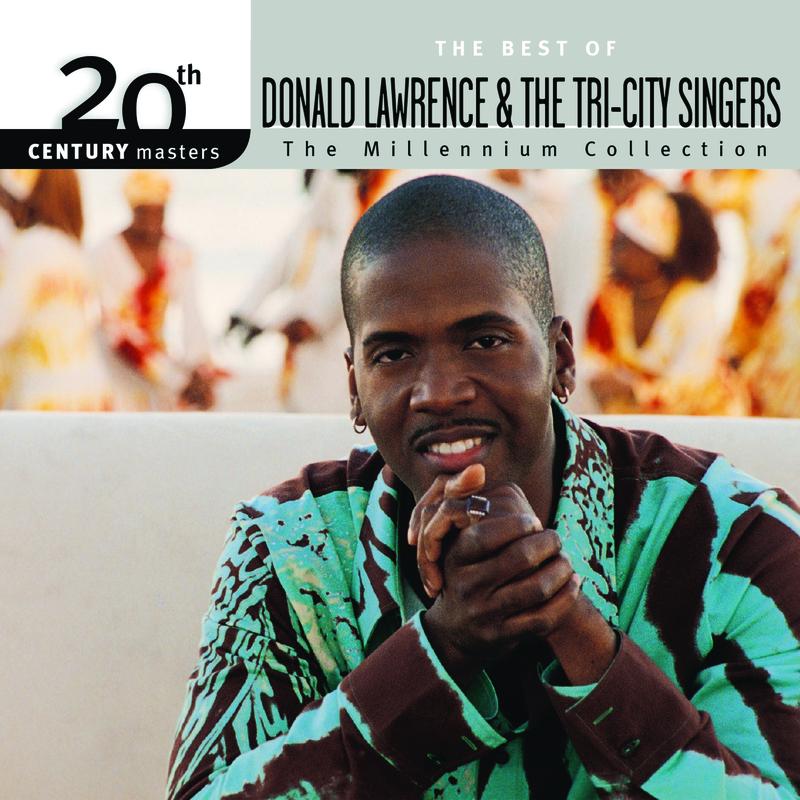 20th Century Masters - The Millennium Collection: The Best Of Donald Lawrence & The Tri-City Singers (Live)
