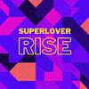 Superlover - Rise