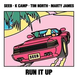 Seeb Feat. K Camp, Tim North & Marty James - Run It Up (Instrumental) 原版无和声伴奏 （升4半音）
