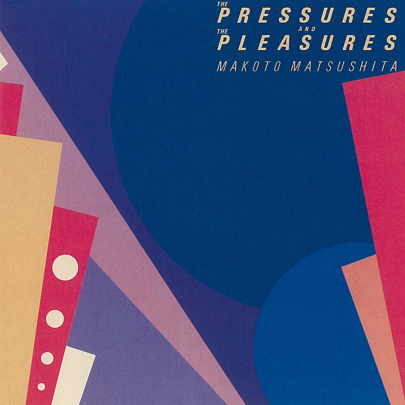 THE PRESSURES AND THE PLEASURES