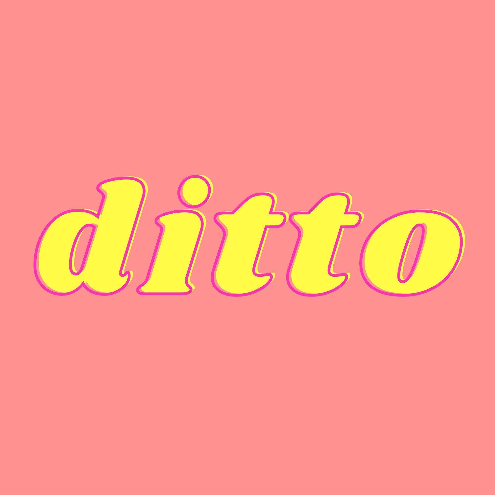 Ditto