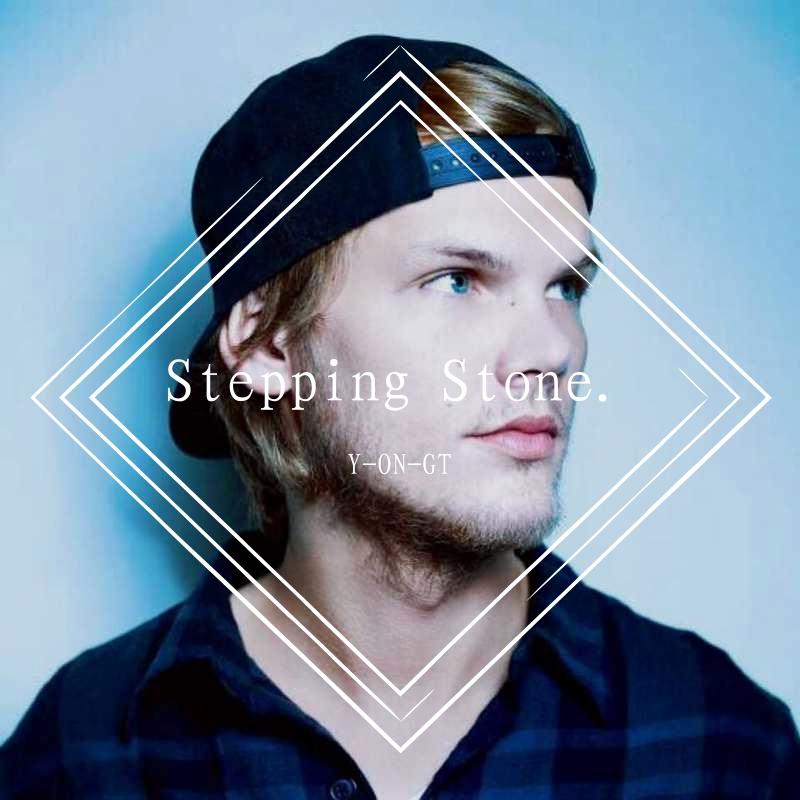 Avicii-Stepping Stone（Y-ON-GT / Avicii remix）