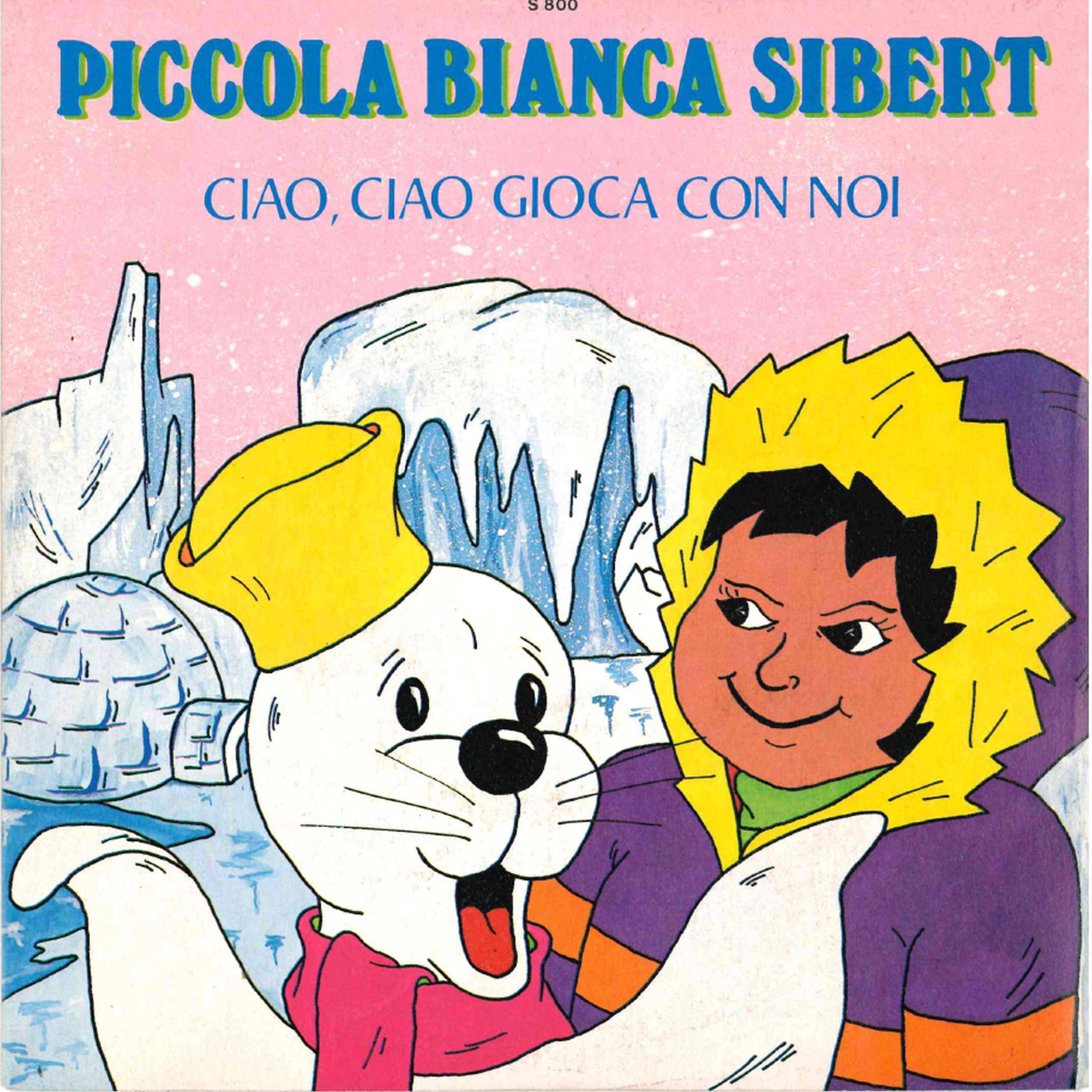 Piccola bianca Sibert/Ciao, ciao gioca con noi