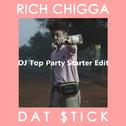 Dat $tick (DJ Top Party Starter Edit)专辑
