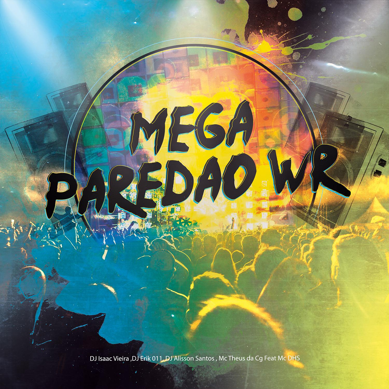 DJ Isaac Vieira - Mega Paredão WR (feat. MC DHS)