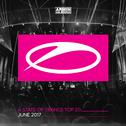 A State Of Trance Top 20 - June 2017专辑