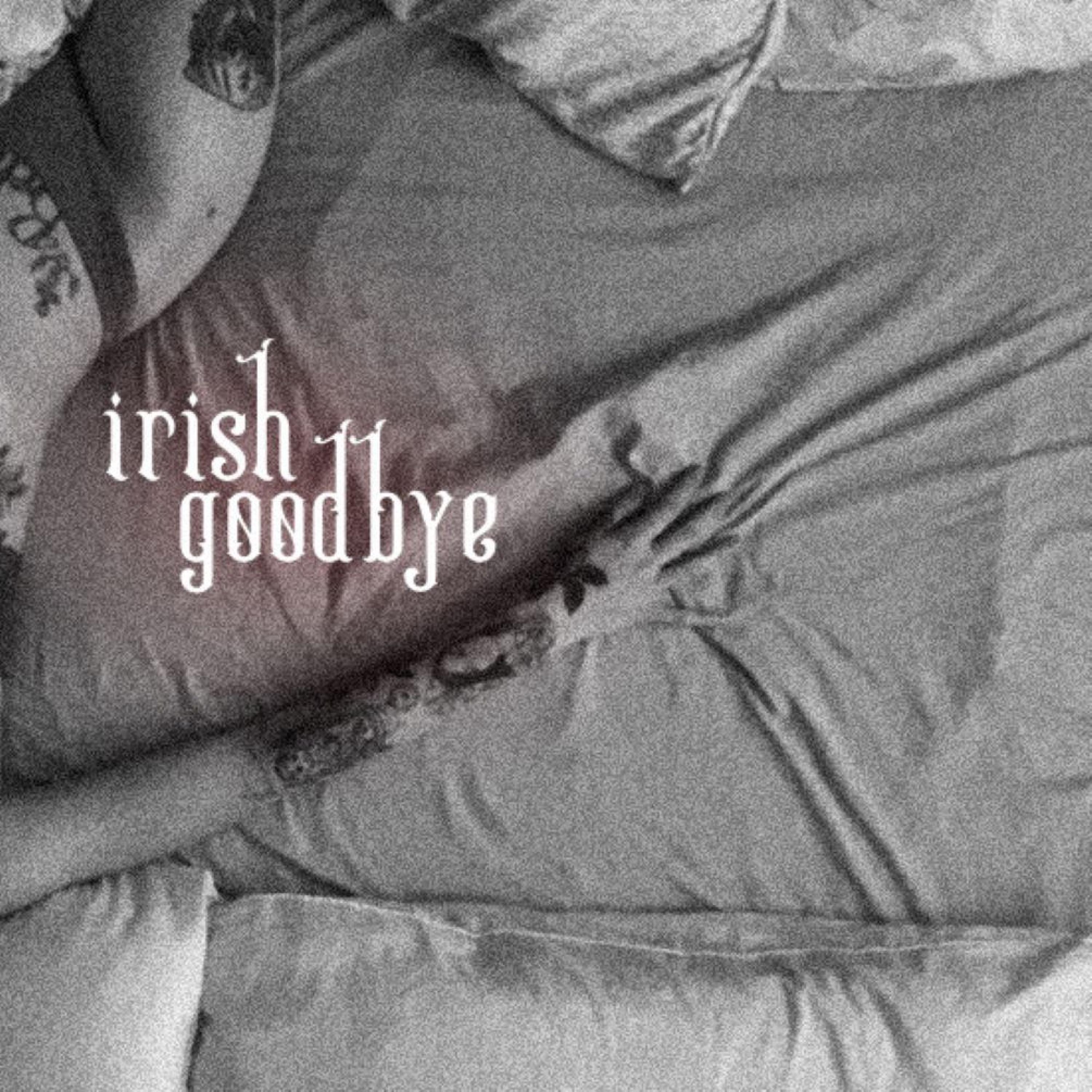 Irish Goodbye (feat. PsycThaPrince)