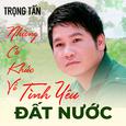 Trọng Tấn - Những ca khúc về tình yêu đất nước