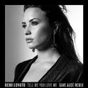 Tell Me You Love Me (Dave Audé Remix)专辑