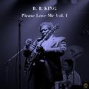 B.B. King, Please Love Me Vol. 1专辑