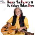 Raag Madhuwanti By Vishwa Mohan Bhatt