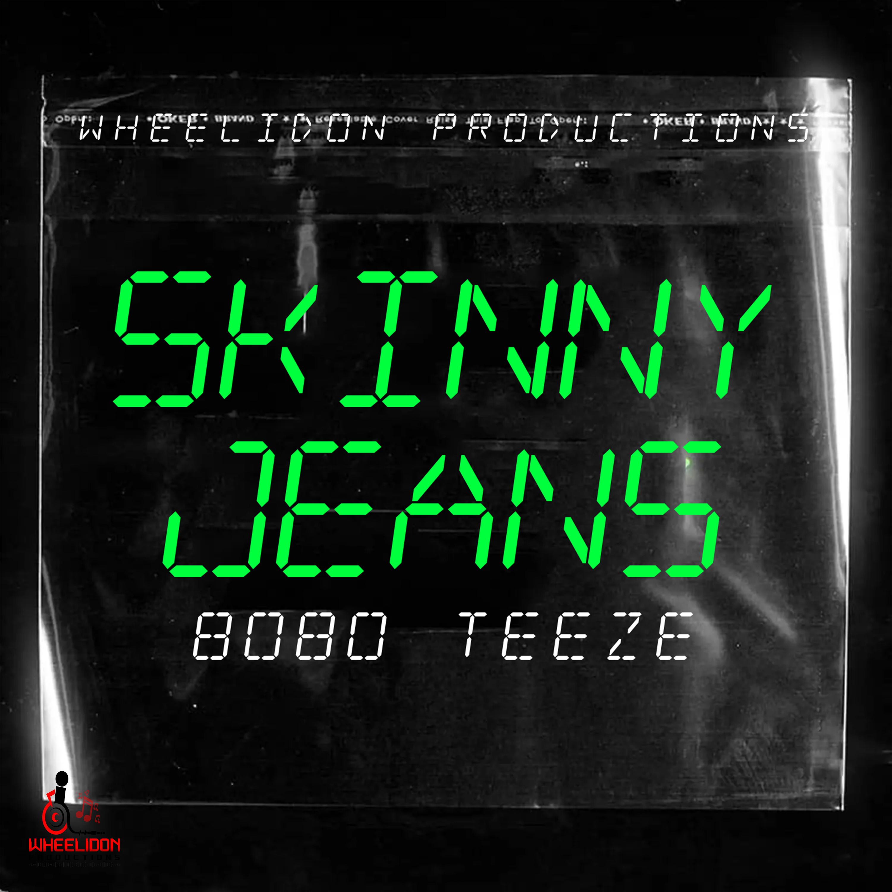 Bobo Teeze - Skinny Jeans