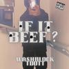 WashBlock Tdott - If It Beef ?