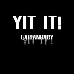 YIT IT!