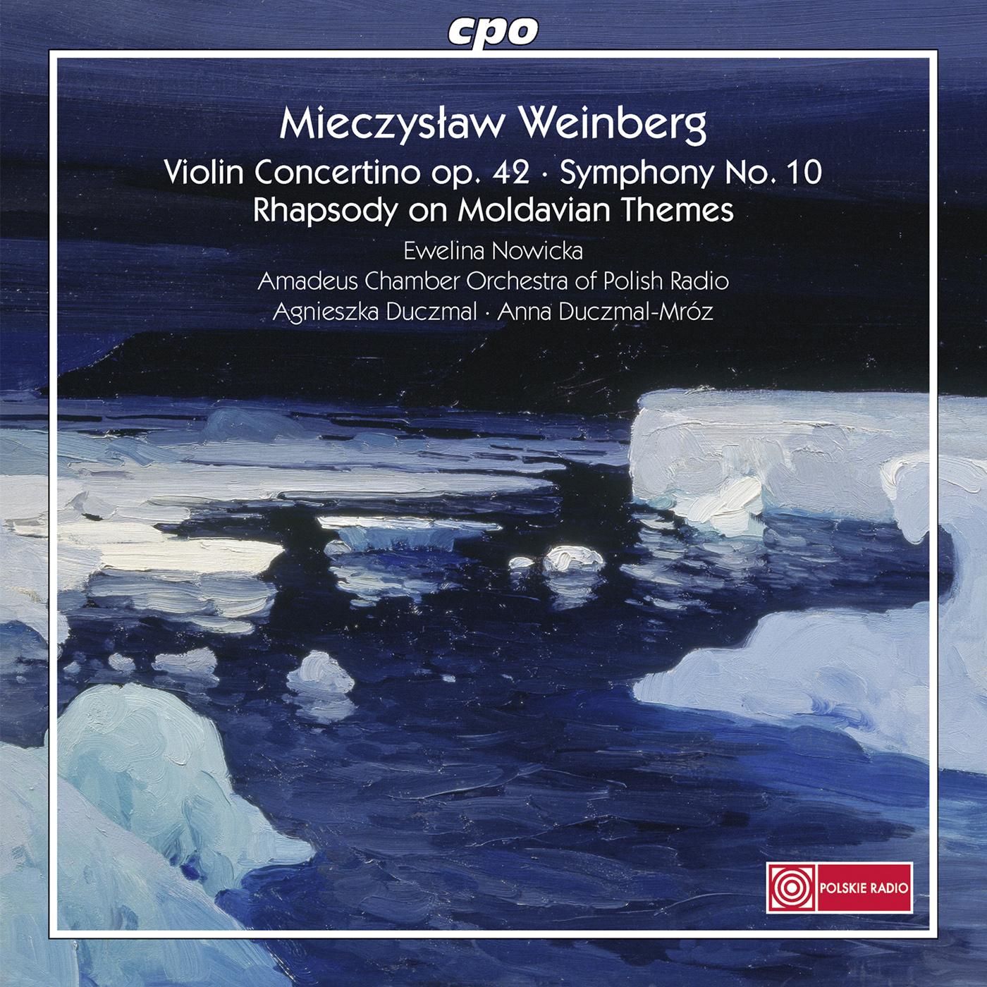 WEINBERG, M.: Violin Concertino, Op. 42 / Symphony No. 10 (Nowicka, Amadeus Chamber Orchestra of Polish Radio, Duczmal, Duczmal-Mroz)