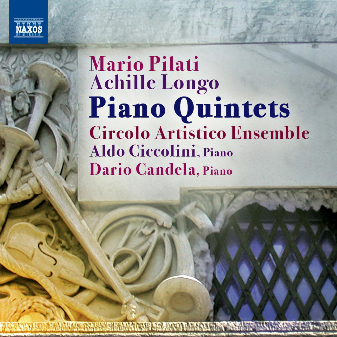 PILATI, M.: Piano Quintet / LONGO, A.: Piano Quintet (Ciccolini, Circolo Artistico Ensemble)专辑