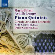 PILATI, M.: Piano Quintet / LONGO, A.: Piano Quintet (Ciccolini, Circolo Artistico Ensemble)