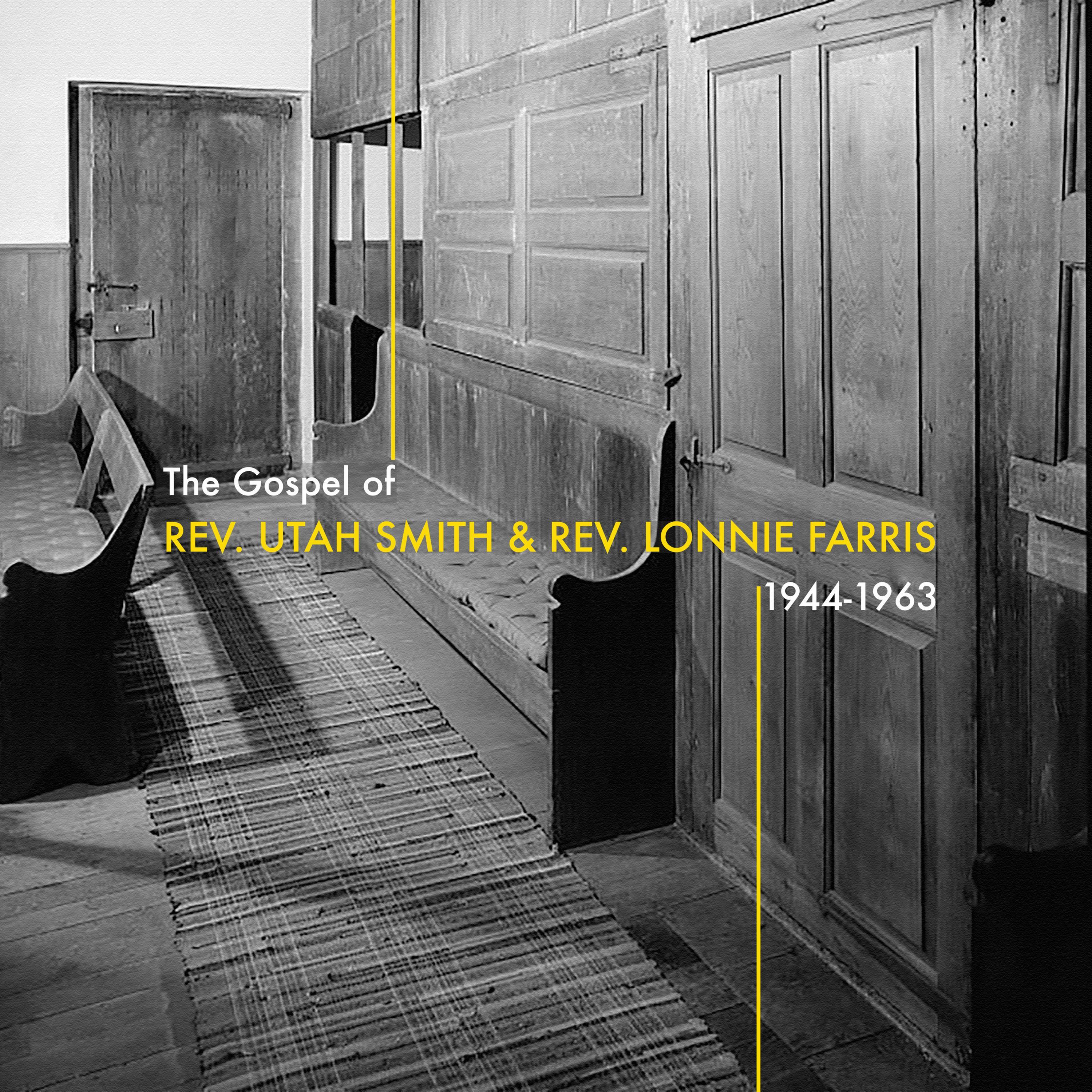 The Gospel of Rev. Utah Smith & Rev. Lonnie Farris - 1944-1963