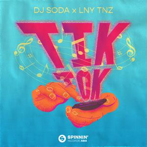 DJ Soda & LNY TNZ - Tik Tok (Instrumental) 原版无和声伴奏