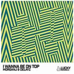 I Wanna Be On Top (Original Mix)专辑