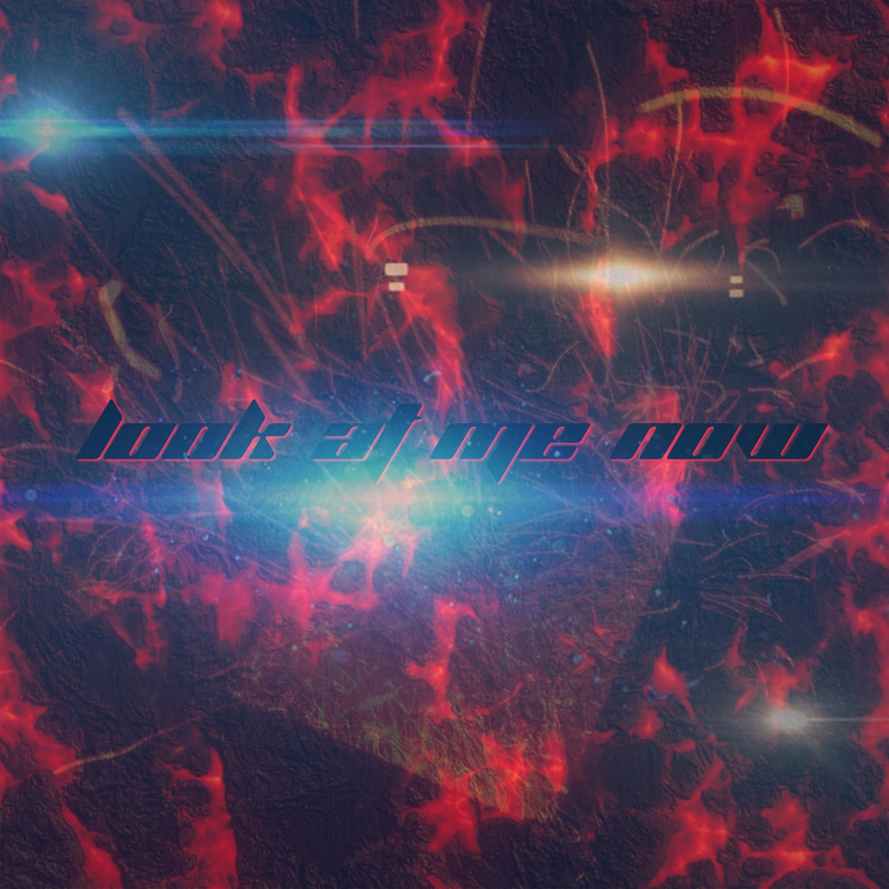 Look at Me Now (Original Mix)