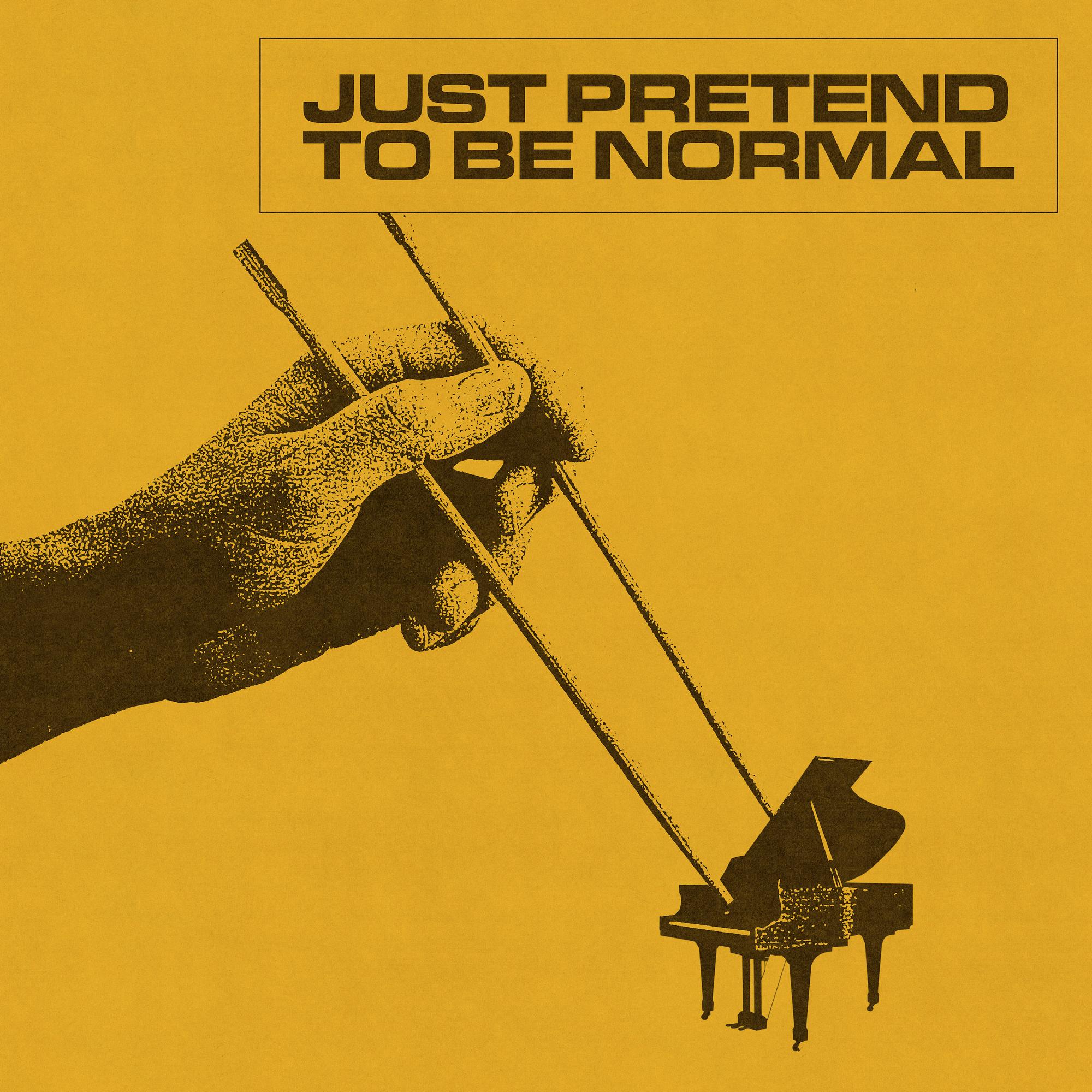 Just Pretend To Be Normal