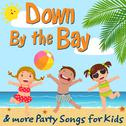 Down by the Bay & More Party Songs for Kids专辑