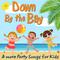 Down by the Bay & More Party Songs for Kids专辑