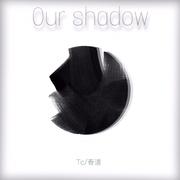 Our Shadow