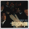 BIRDMAN ~SMAP 013专辑