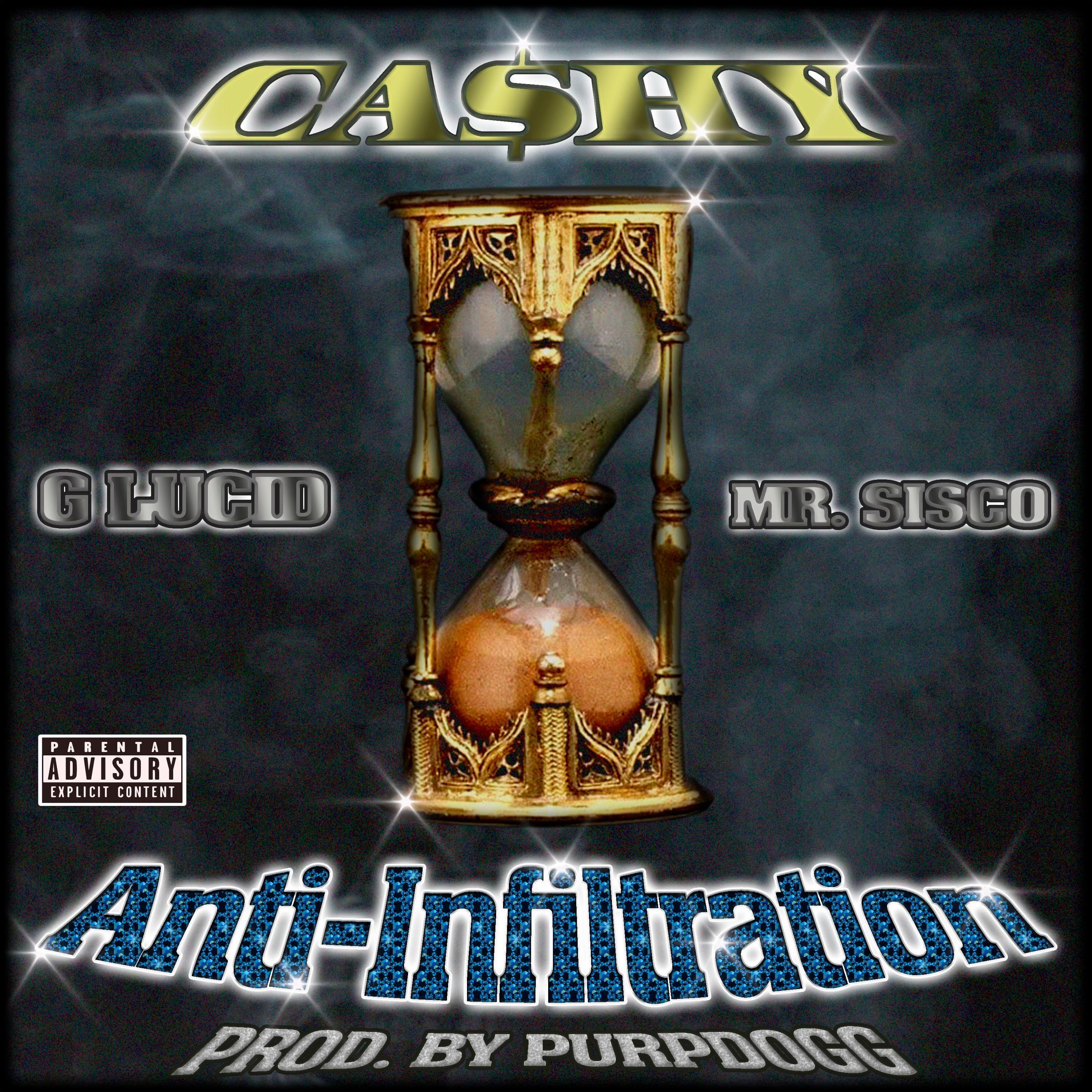 Cashy Kesh Dolla - ANTI-INFILTRATION (feat. G Lucid & Mr. Sisco)