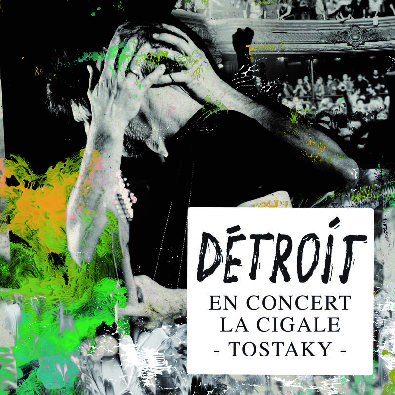 Détroit - Tostaky (Live)