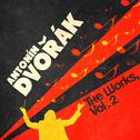 Antonin Dvorak: The Works, Vol. 2专辑