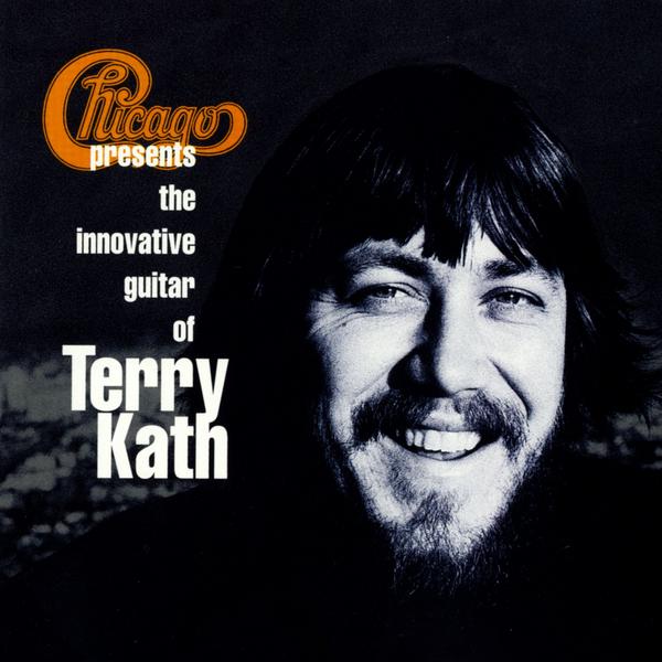 Chicago Presents The Innovative Guitar Of Terry Kath (US Release)专辑
