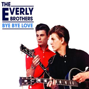 Everly Brothers - BYE BYE LOVE （升6半音）