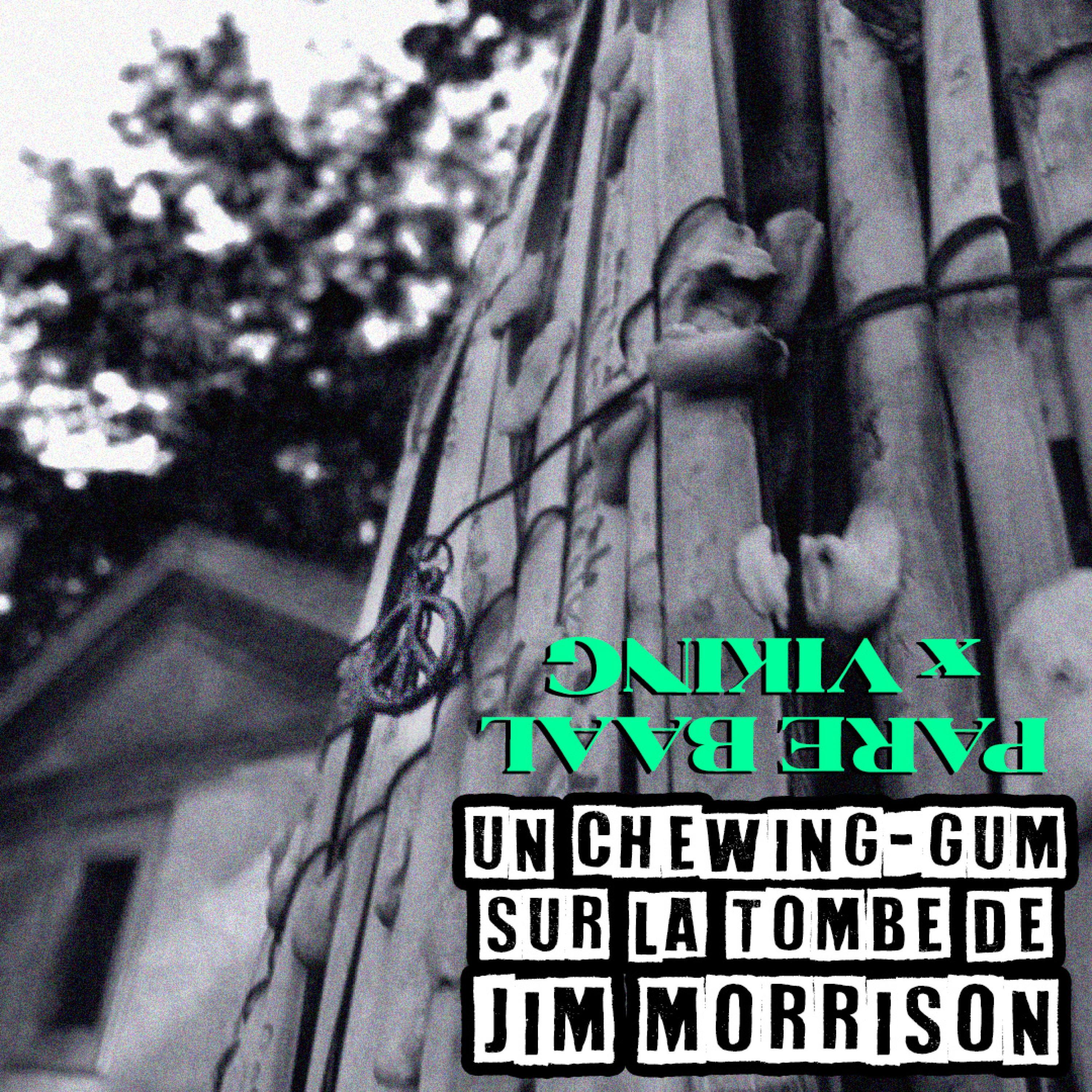 Un chewing-gum sur la tombe de Jim Morrison (feat. VIKING)