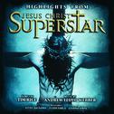 Highlights From Jesus Christ Superstar (Remastered 2005)专辑