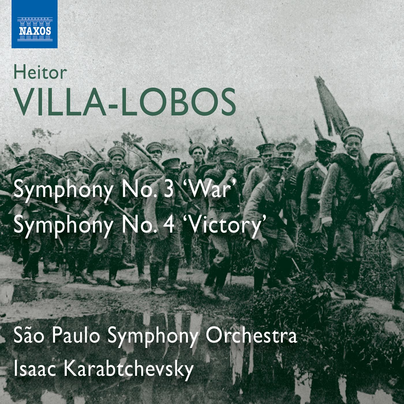 VILLA-LOBOS, H.: Symphonies Nos. 3, "War" and 4, "Victory" (Sao Paulo Symphony, Karabtchevsky)