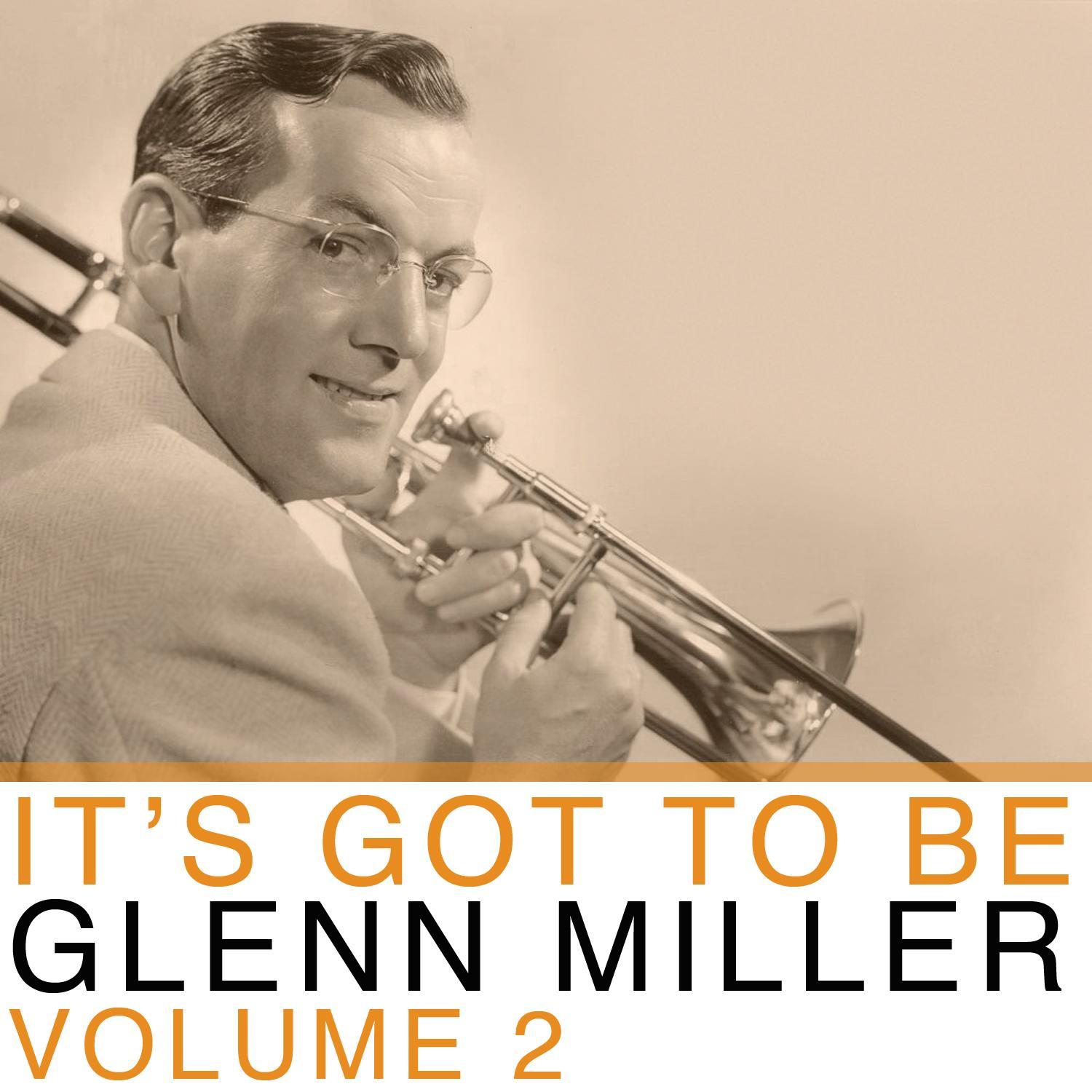 It's Got to Be Glenn Miller, Vol. 2
