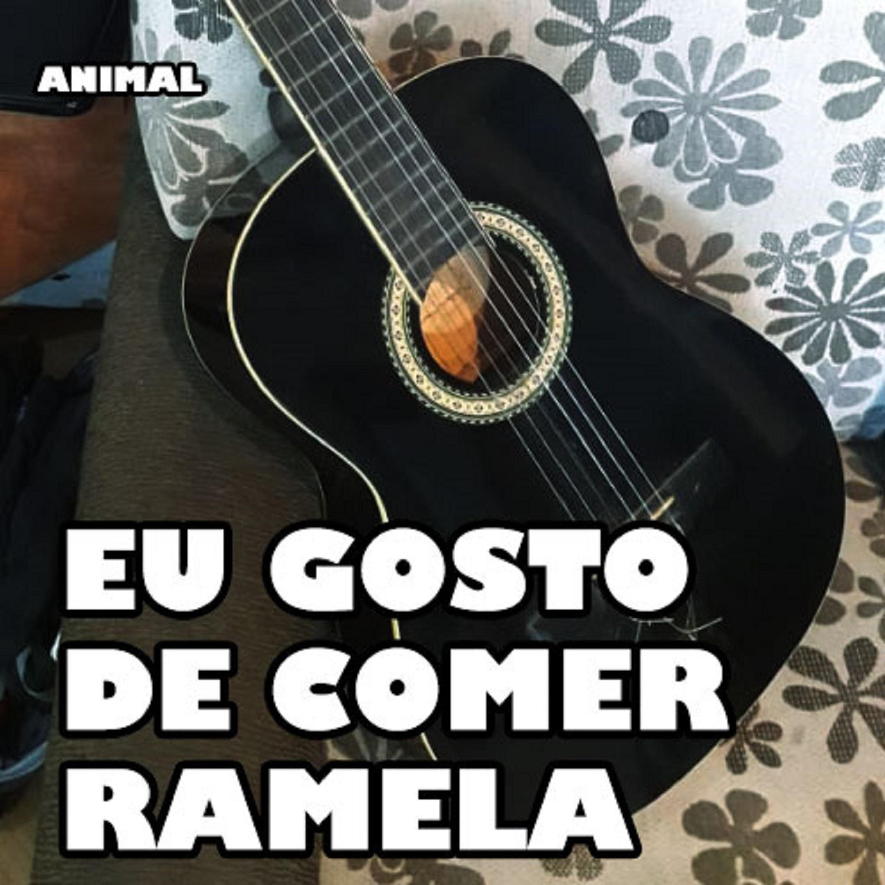 Eu Gosto de Comer Ramela