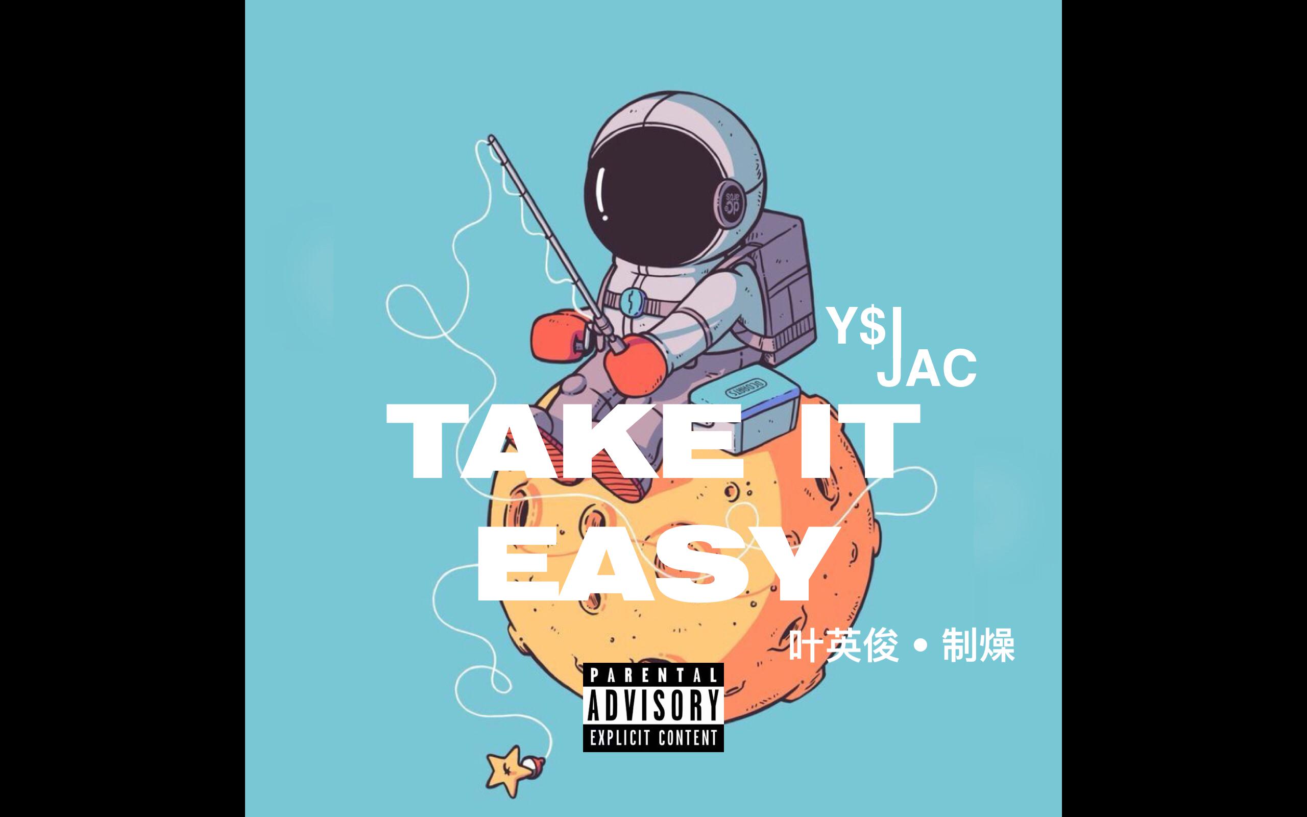 take it easy