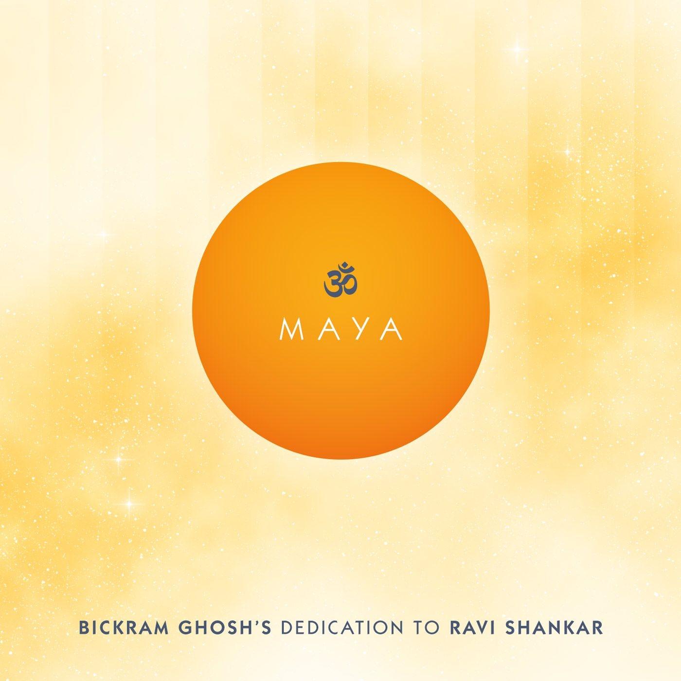 Maya - Bickram Ghosh's Tribute to Ravi Shankar