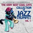 The Very Best Cool Cats Collection of Jazz Trumpet, Vol. 1