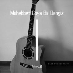 Muhebbet Goya Bir Dengiz