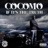 Cocomo - If It's the Truth