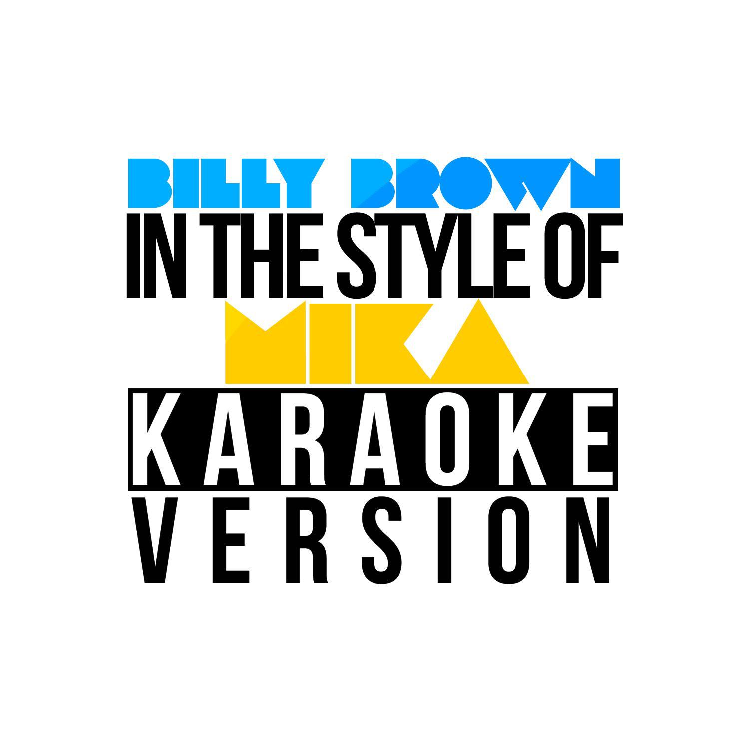 Billy Brown (In the Style of Mika) [Karaoke Version] - Single专辑