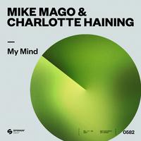 Mike Mago & Charlotte Haining - My Mind (Radio Edit) (Instrumental) 原版无和声伴奏